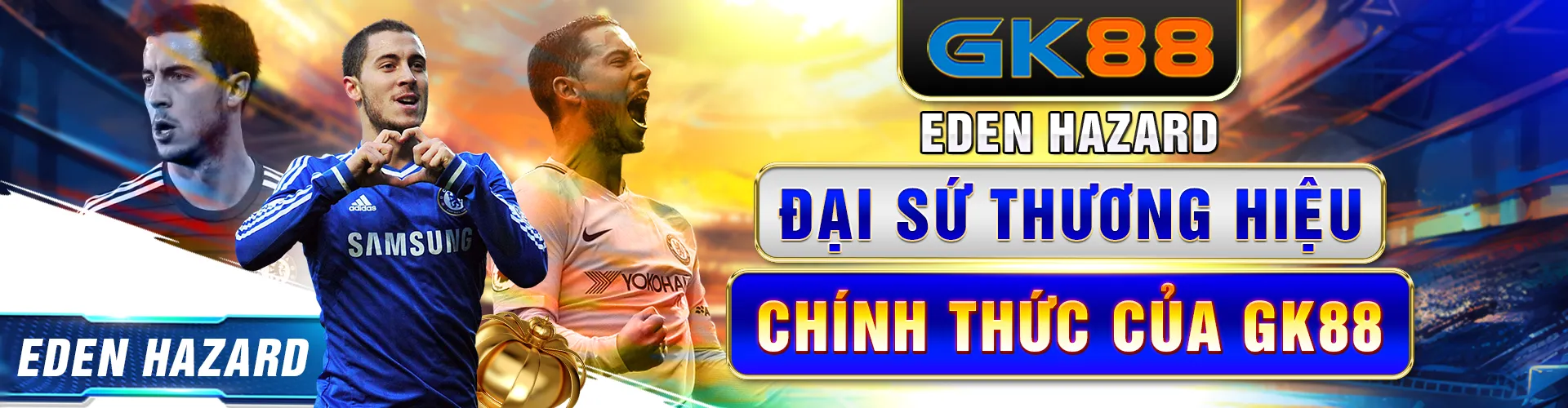 Eden Hazard đại sứ thương hiệu chính thức của GK88