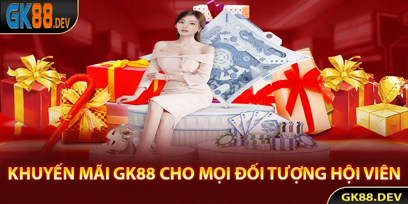 Kho khuyến mãi GK88 cho mọi đối tượng hội viên