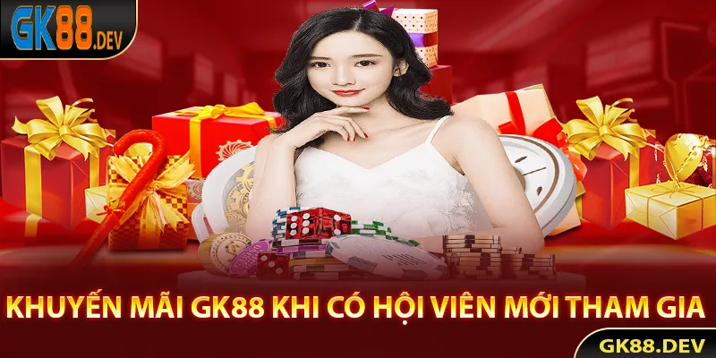 Khuyến mãi GK88 khi có hội viên mới tham gia 